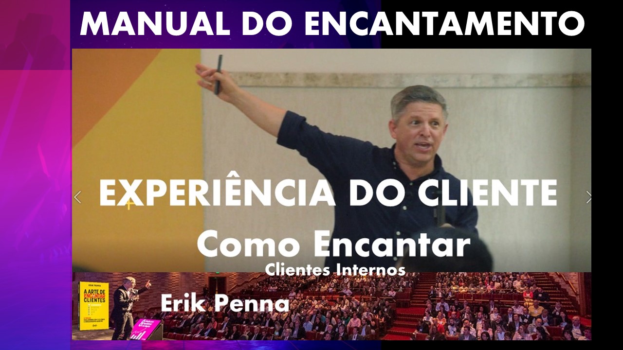 Manual do Encantamento com Erik Penna é No 1 como Palestrante em Excelência no Atendimento no Google.