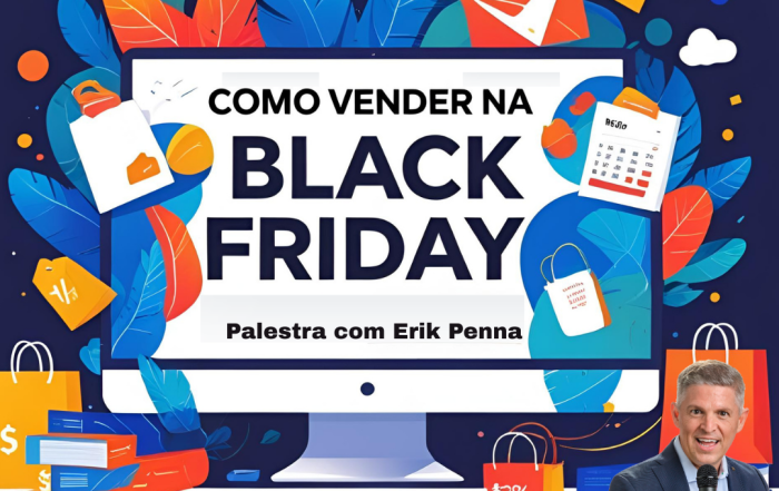 Palestrante de Vendas Erik Penna dá dicas para vender mais na black friday 2025
